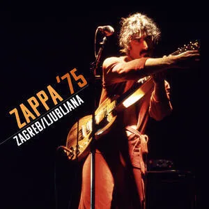Zappa '75 : Zagreb/Ljubljana
